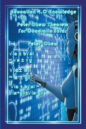 Seller image for Education 4.0 Knowledge. Peter Chew Theorem for Quadratic Surds (Paperback) for sale by Grand Eagle Retail