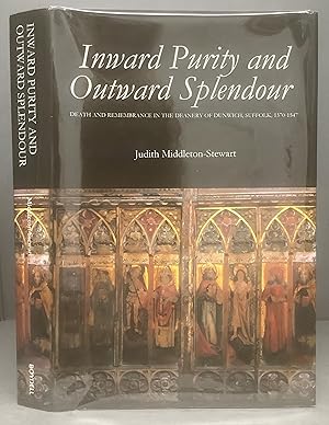 Seller image for Inward Purity and Outward Splendour: Death and Remembrance in the Deanery of Dunwich, Suffolk, 1370-1547 for sale by Chaucer Bookshop ABA ILAB