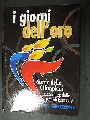 AA.VV. I giorni dell'oro. Storie delle Olimpiadi. Il giorno. 2008