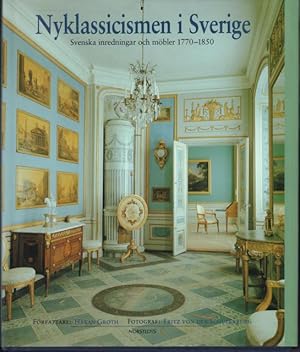 Image du vendeur pour Nyklassicismen i Sverige. Svenska mbelstilar och interirer 1770-1850. mis en vente par Rnnells Antikvariat AB