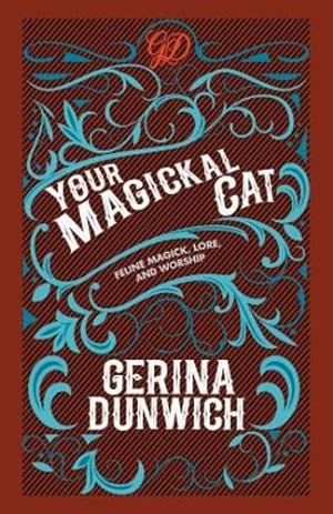 Imagen del vendedor de Your Magickal Cat: Feline Magick, Lore, and Worship by Dunwich, Gerina [Paperback ] a la venta por booksXpress