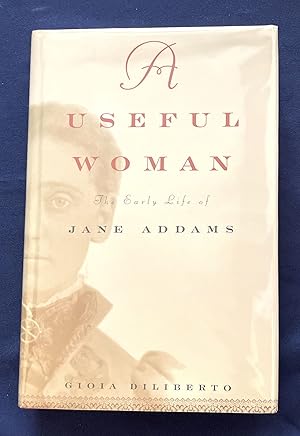 Imagen del vendedor de A USEFUL WOMAN; The Early Life of Jane Addams a la venta por Borg Antiquarian