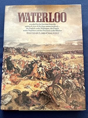 Seller image for WATERLOO; The Battle of Three Armies / Anglo-Dutch by William Seymour French by Jacques Champagne Prussian by Colonel E. Kaulbach / Prologue & Epilogue by Lord Chalfont for sale by Borg Antiquarian