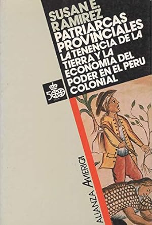 Immagine del venditore per Patriarcas provinciales la tenencia de la tierra y la economa del poder en el Per colonial venduto da LIBRERA OESTE