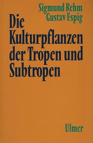 Seller image for Die Kulturpflanzen der Tropen und Subtropen for sale by Clivia Mueller