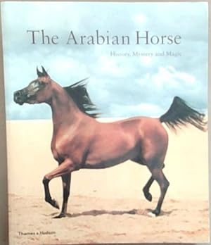 Seller image for The Arabian Horse : History, Mystery and Magic for sale by Chapter 1