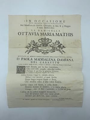 Immagine del venditore per In occasione che prende l'abito religioso nel Monistero di Santa Chiara in Bra il 3 maggio l'anno MDCCXLI la Damigella Ottavia Maria Mathis.Sonetto venduto da Coenobium Libreria antiquaria