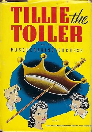 Seller image for TILLIE THE TOILER AND THE MASQUERADING DUCHESS for sale by Antic Hay Books