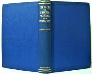 Seller image for The Facts of Psychic Science and Philosophy Collated and Discussed for sale by Peter Sheridan Books Bought and Sold