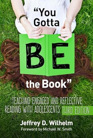Bild des Verkufers fr You Gotta Be the Book : Teaching Engaged and Reflective Reading With Adolescents zum Verkauf von GreatBookPrices