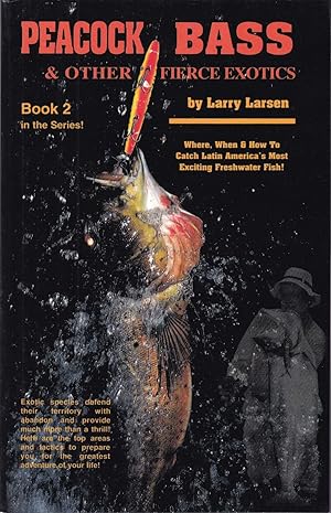 Seller image for PEACOCK BASS & OTHER FIERCE EXOTICS. By Larry Larsen. for sale by Coch-y-Bonddu Books Ltd