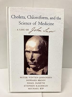 Imagen del vendedor de Cholera, Chloroform and the Science of Medicine: A Life of John Snow a la venta por Chamblin Bookmine