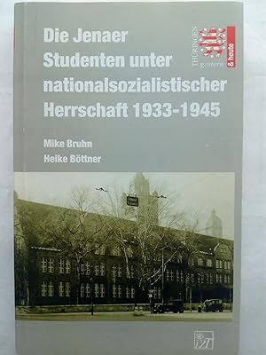 Bild des Verkufers fr Die Jenaer Studenten unter nationalsozialistischer Herrschaft 1933-1945 zum Verkauf von Versandantiquariat Jena