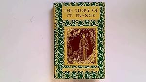 Imagen del vendedor de The Story of St. Francis of Assisi a la venta por Goldstone Rare Books