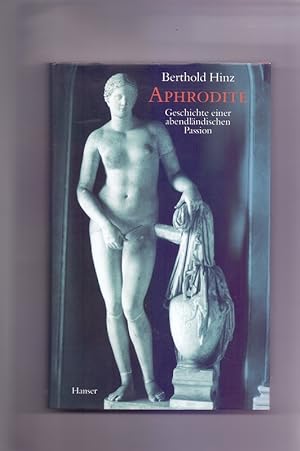 Aphrodite: Geschichte einer abendländischen Passion.