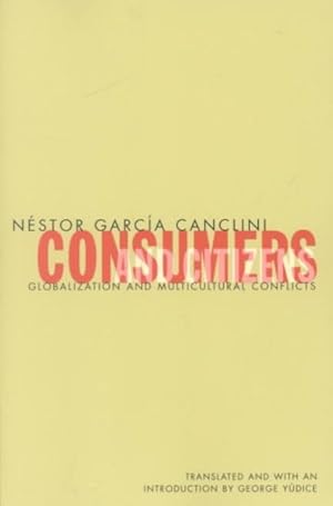 Immagine del venditore per Consumers and Citizens : Globalization and Multicultural Conflicts venduto da GreatBookPricesUK