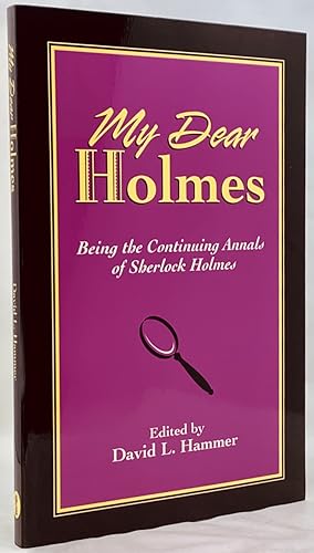 Seller image for My Dear Holmes: Being the Continuing Annals of Sherlock Holmes for sale by Zach the Ripper Books