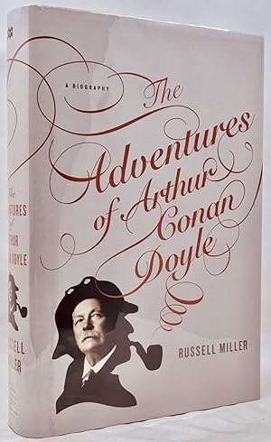 The Adventures of Arthur Conan Doyle: A Biography