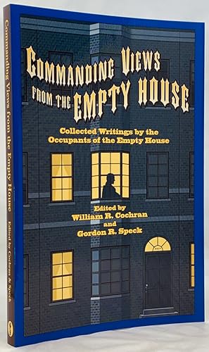 Commanding Views from the Empty House: Collected Writings by the Occupants of the Empty House