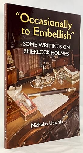 Seller image for Occasionally to Embellish" Some Writings on Sherlock Holmes for sale by Zach the Ripper Books