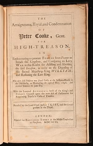 The Arraignment, Tryal, and Condemnation of Peter Cooke, Gent. for High-Treason