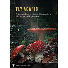 Fly Agaric: A Compendium of History, Pharmacology, Mythology and Exploration