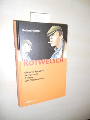 Rotwelsch. Die alte Sprache der Gauner, Dirnen und Vagabunden.