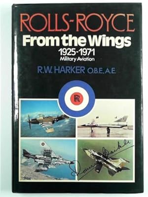 Seller image for Rolls-Royce from the wings: Military Aviation 1925-71 for sale by Cotswold Internet Books