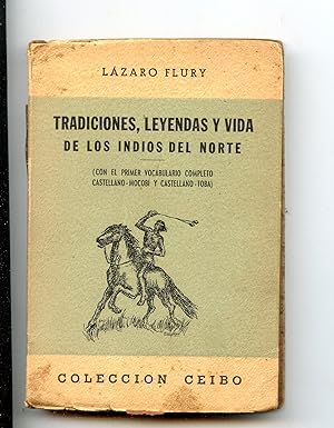Bild des Verkufers fr Tradiciones, Leyendas y Vida de los Indios Del Norte zum Verkauf von Rayo Rojo
