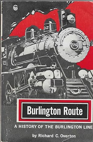 Imagen del vendedor de Burlington Route: A History of the Burlington Lines a la venta por BASEMENT BOOKS