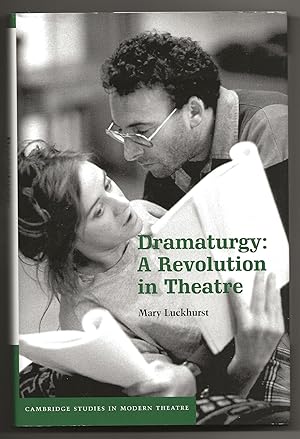 Bild des Verkufers fr Dramaturgy: A Revolution in Theatre (Cambridge Studies in Modern Theatre) zum Verkauf von Frances Wetherell