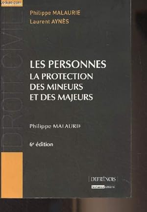 Image du vendeur pour Les personnes - La protection des mineurs et des majeurs - 6e dition - "Droit civil" mis en vente par Le-Livre