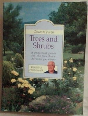 Seller image for Down to Earth: Trees and Shrubs: A practical guide for the Southern African gardener (Down to Earth) for sale by Chapter 1