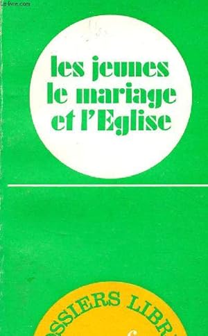 Image du vendeur pour Les jeunes le mariage et l'glise - Collection dossiers libres. mis en vente par Le-Livre