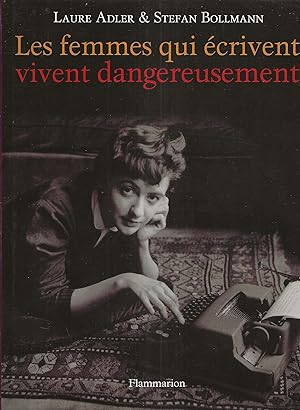 Seller image for Les femmes qui crivent, vivent dangereusement. for sale by Librairie Les Autodidactes - Aichelbaum