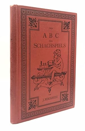 Image du vendeur pour Das ABC des Schachspiels - Anleitung zur raschen Erlernung der Schachspielkunst und Einfhrung in die Problemkomposition. mis en vente par Abauj Antique Bookshop