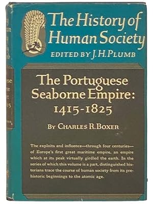 Imagen del vendedor de The Portuguese Seaborne Empire: 1415-1825 (The History of Human Society) a la venta por Yesterday's Muse, ABAA, ILAB, IOBA