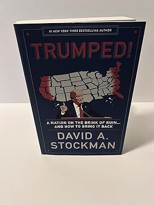 Trumped! A Nation on the Brink of Ruin and How To Bring It Back [SIGNED FIRST EDITION, FIRST PRIN...