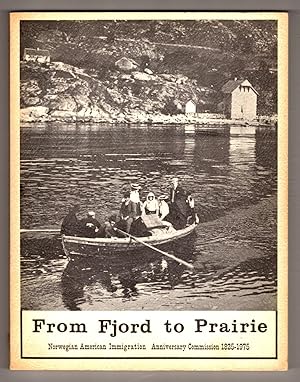 From Fjord to Prairie: Norwegian American Immigration, Anniversary Commision 1825-1975