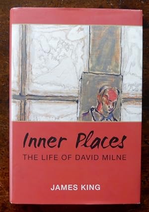 INNER PLACES: THE LIFE OF DAVID MILNE.