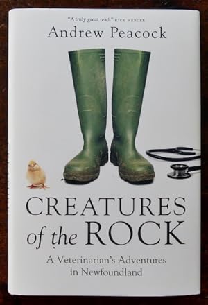 CREATURES OF THE ROCK: A VETERINARIAN'S ADVENTURES IN NEWFOUNDLAND.