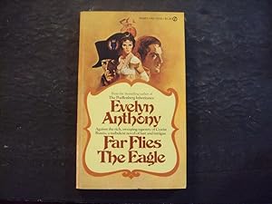 Seller image for Far Flies The Eagle pb Evelyn Anthony 1st Signet Print 2/74 for sale by Joseph M Zunno