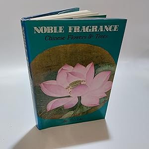 Bild des Verkufers fr Noble Fragrance: Chinese Flowers and Trees zum Verkauf von Cambridge Rare Books