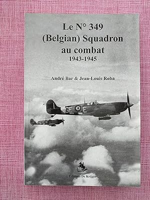 Le no 349 (Belgian) Squadron au combat 1943-1945