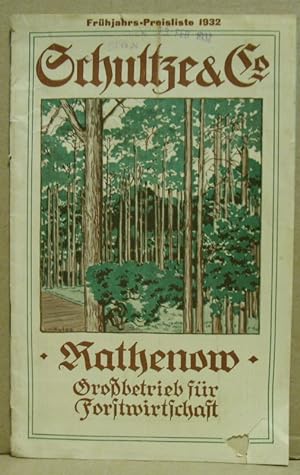 Imagen del vendedor de Schultze & Co. Rathenow. Grobetrieb fr Forstwirtschaft. Frhjahrs-Preisliste 1932. a la venta por Nicoline Thieme