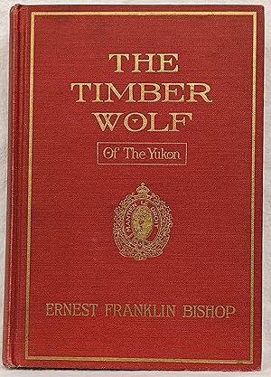 Seller image for THE TIMBER WOLF OF THE YUKON for sale by The Sensible Magpie