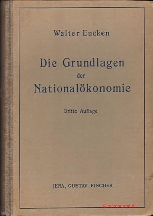 Bild des Verkufers fr Die Grundlagen der Nationalkonomie. Dritte, erneut durchgearbeitete Auflage. zum Verkauf von Antiquariat Hohmann