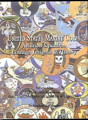 United States Marine Corps Aviation Squadron Lineage, Insignia & History: Volume One, The Fighter...