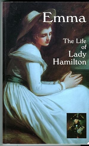 Emma, Lady Hamilton: A Biographical Essay with a Catalogue of Her Published Portraits