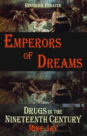 Seller image for Emperors of Dreams : Drugs in the Nineteenth Century for sale by GreatBookPricesUK